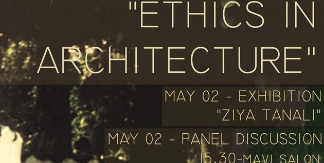 “Mimaride Etik” Paneli ve Ziya Tanalı Retrospektif Sergisi