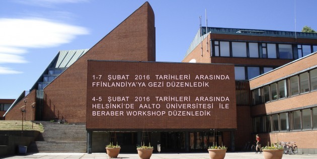 1-7 Şubat’ta Finlandiya’ya gezi, 4-6 Şubat’ta Helsinki’de Aalto Üniversitesi’nde workshop düzenledik